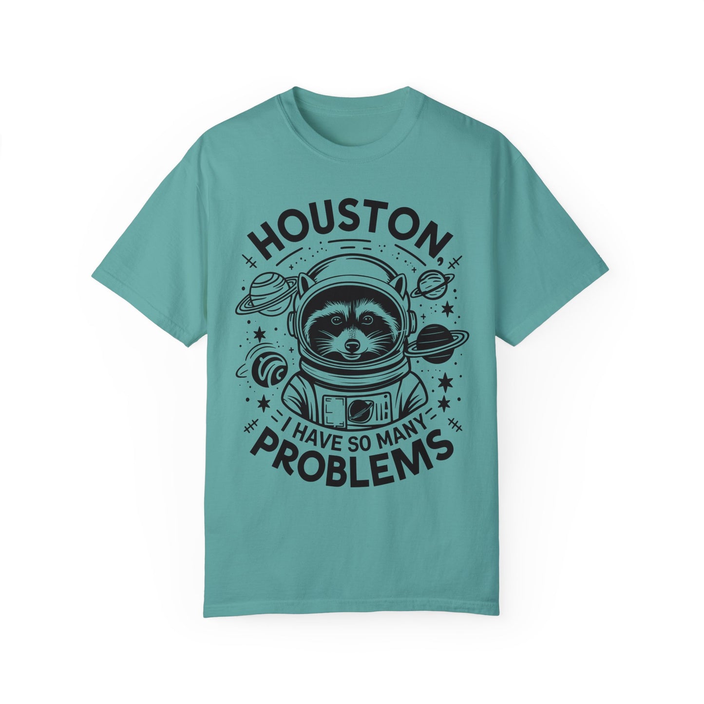 Raccoon In Space Shirt, Houston I Have So Many Problems Shirt Seafoam