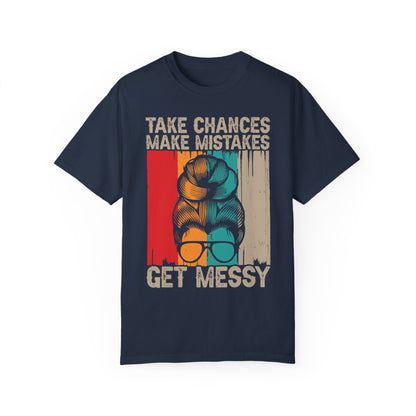 Take Chances Make Mistakes Get Messy Shirt Navy