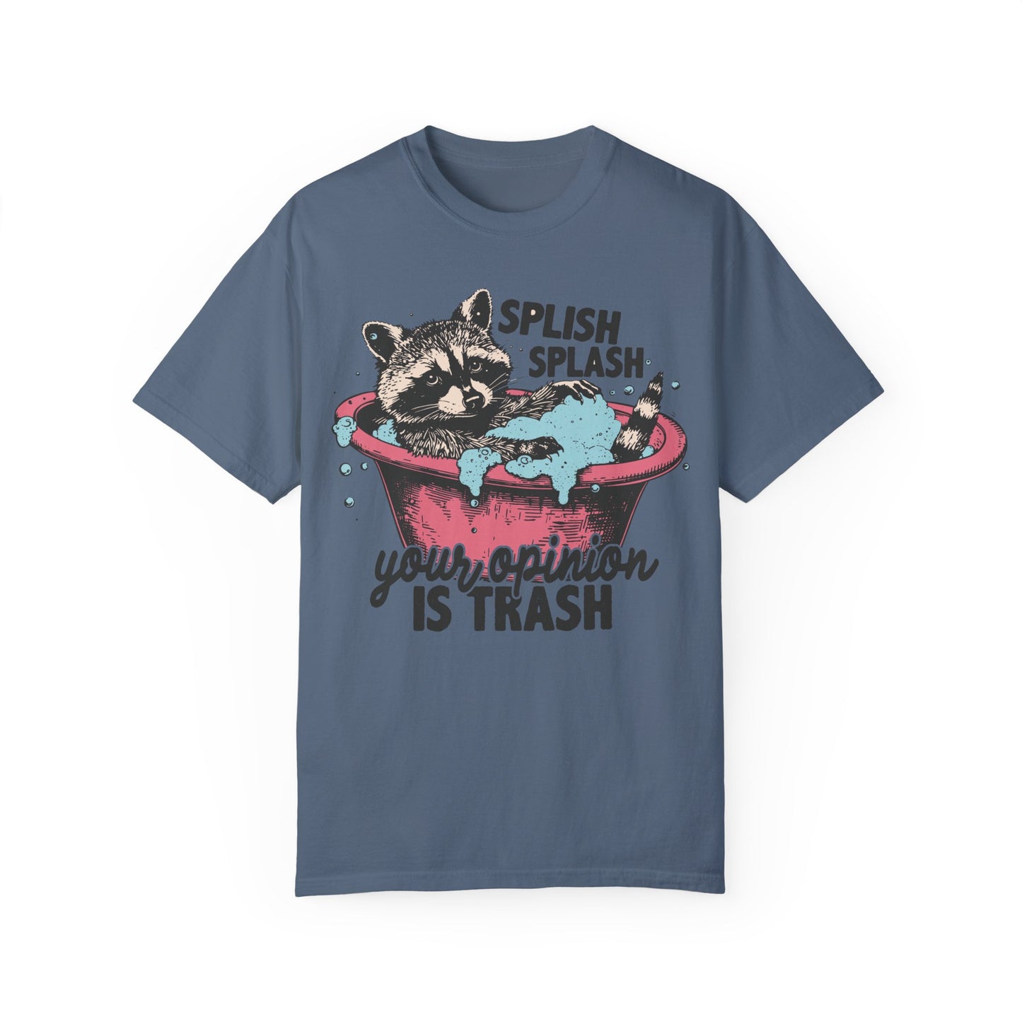 Funny Graphic Raccoon Shirt - Splish Splash Your Opinion is Trash Blue Jean