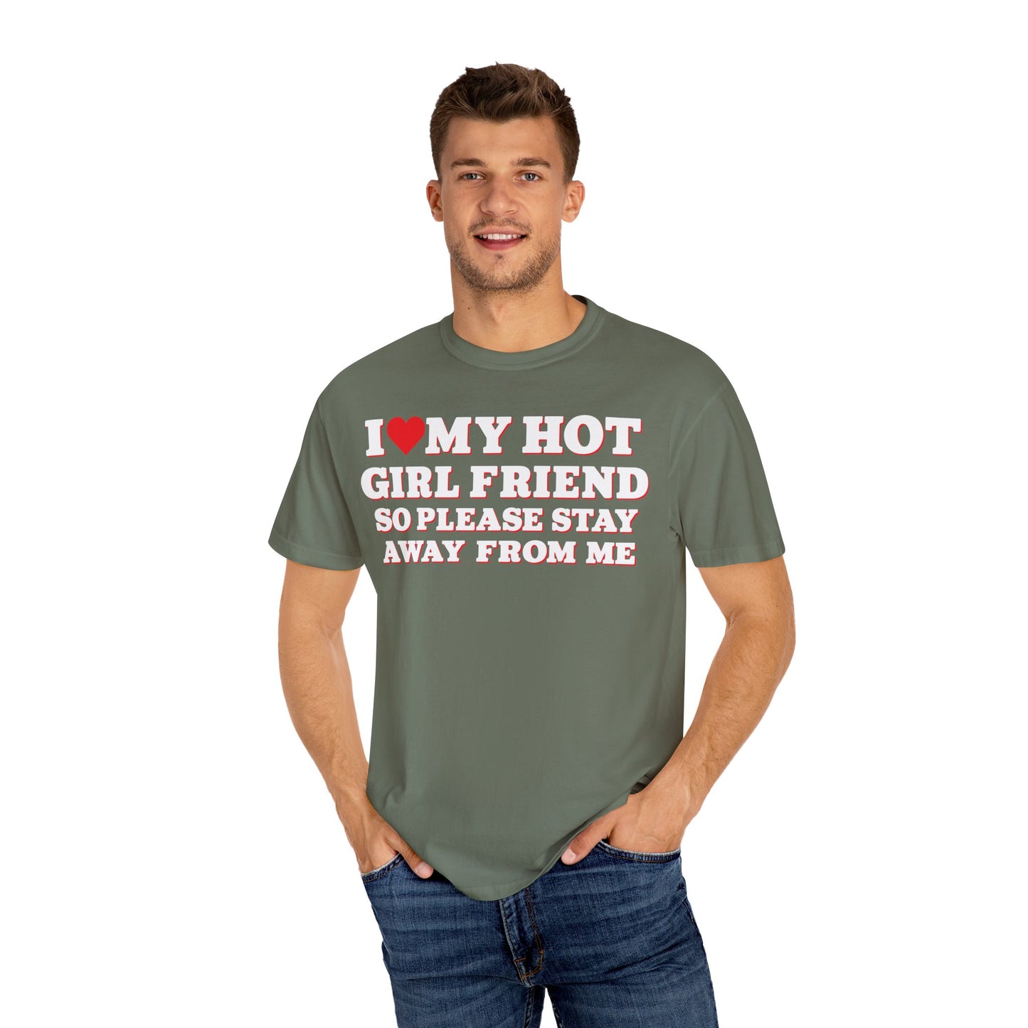 I Love My Girlfriend So Stay Away From Me T-Shirt