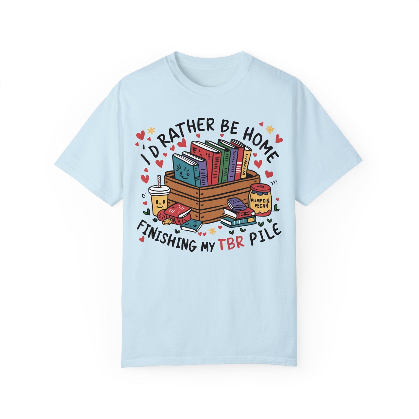 Id Rather Be Home Finishing My TBR T- Shirt | Book Lover Graphic Tee Chambray