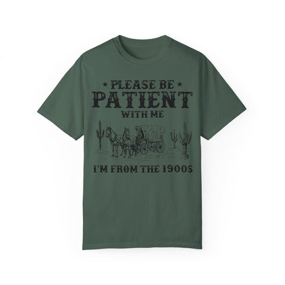 Please Be Patient With Me I'm From The 1900s Shirt, Funny Retro Graphic Shirt, 1900s Graphic Tee Blue Spruce