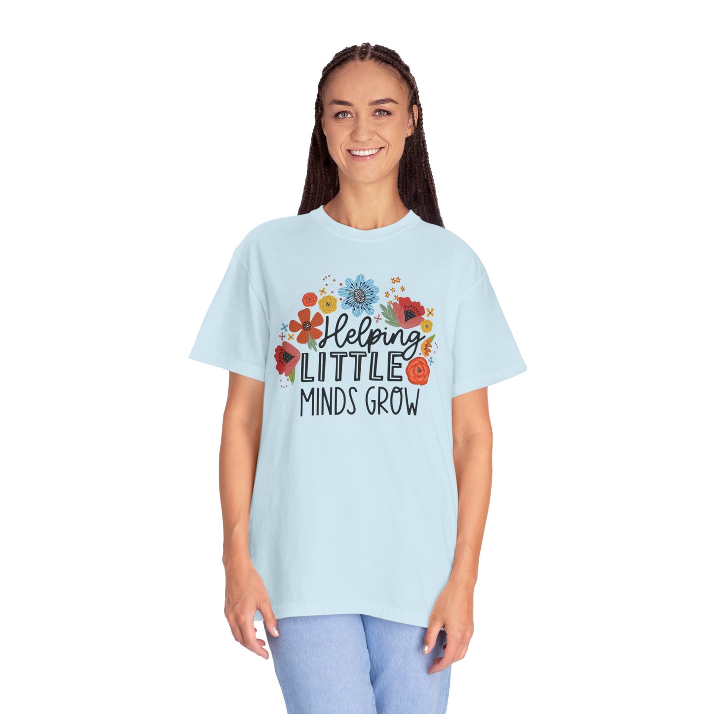 Comfort Colors Helping Little Minds Grow - Teacher Shirt