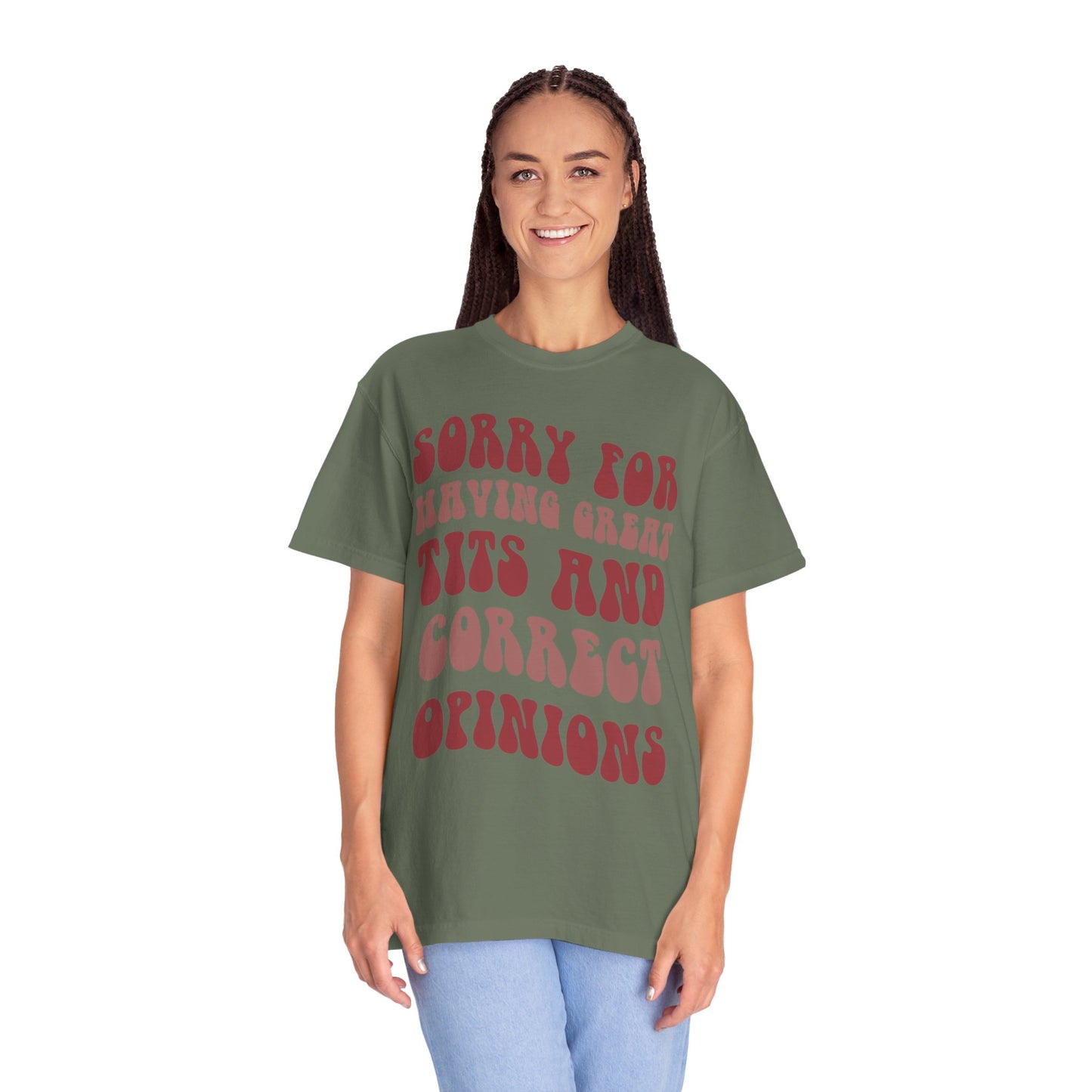 Sorry For Having Great Tits and Correct Opinions Shirt, Funny Feminism T Shirt, Meme T Shirt