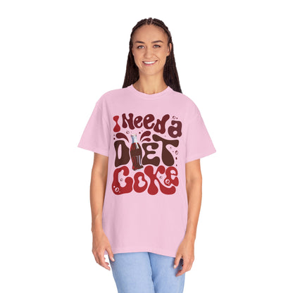 I Need a Diet Coke Funny Comfort Colors Shirt