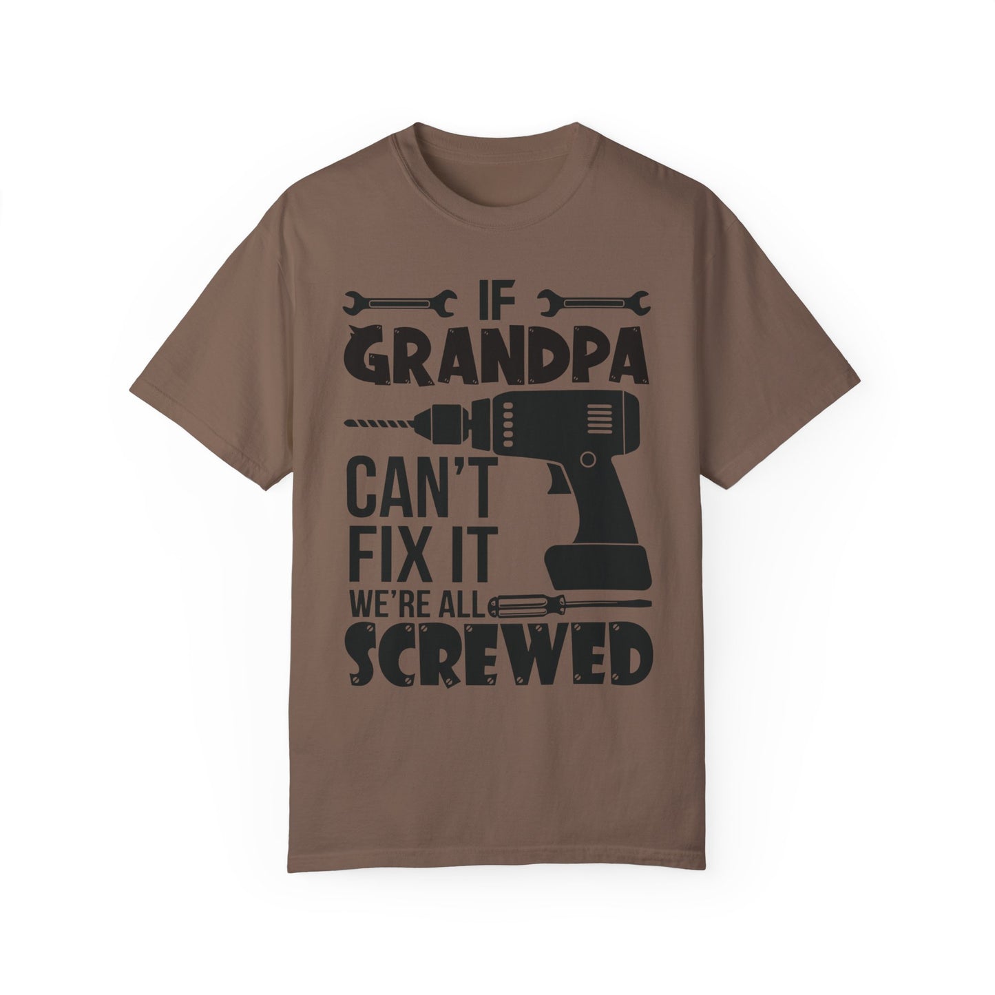 If Grandpa Can't Fix It, We're Screwed - Funny Grandpa Shirt, Father's Day Gift Espresso