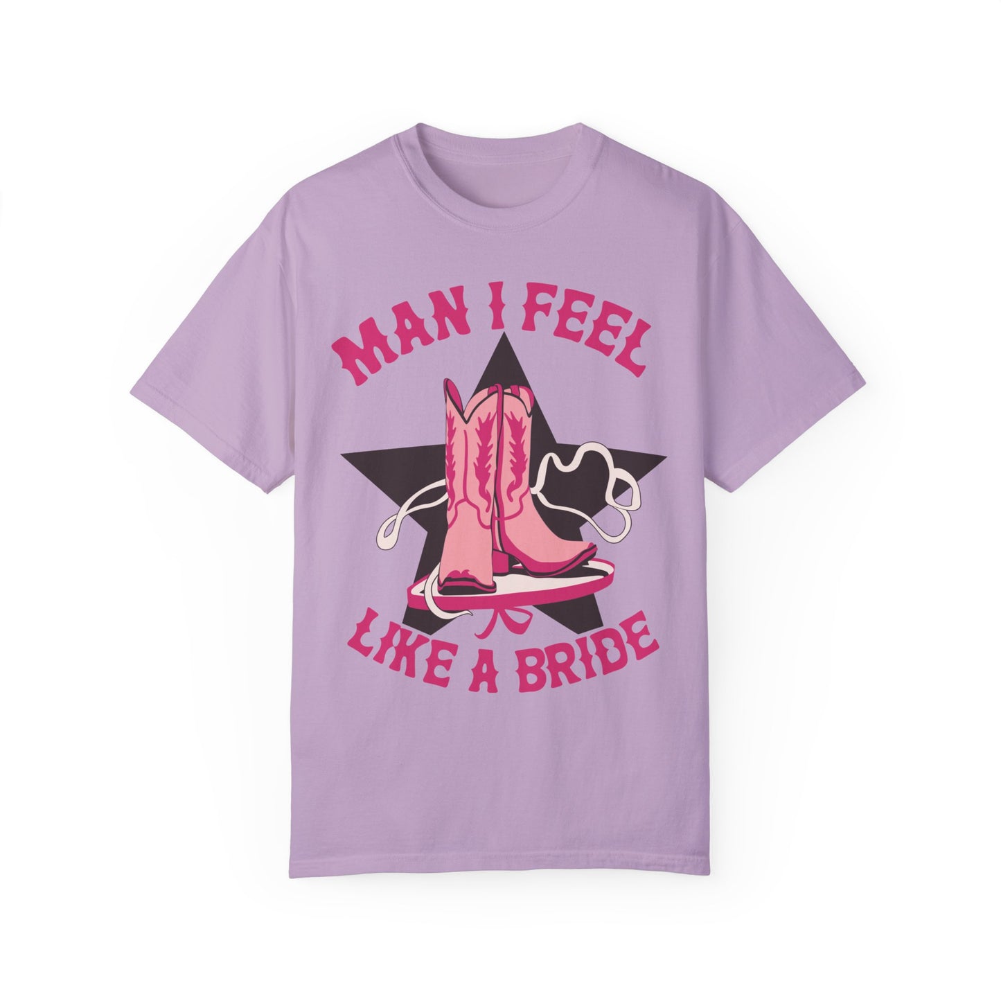 Lets Go Girls Shirt - Man I Feel Like a Bride Bachelorette Party Shirt Orchid