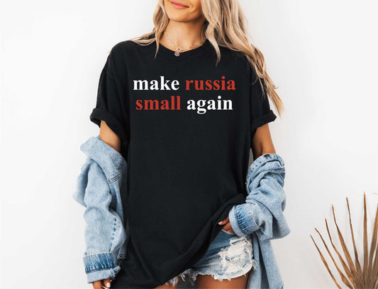 Unisex T-shirt Make Russia Small Again Support Ukraine Tee