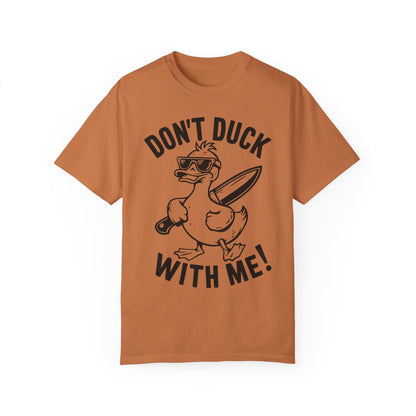 Don't Duck With Me Shirt - Funny Shirt Yam