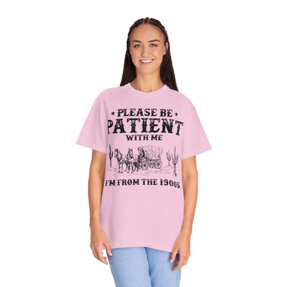 Please Be Patient With Me I'm From The 1900s Shirt, Funny Retro Graphic Shirt, 1900s Graphic Tee