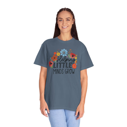 Comfort Colors Helping Little Minds Grow - Teacher Shirt