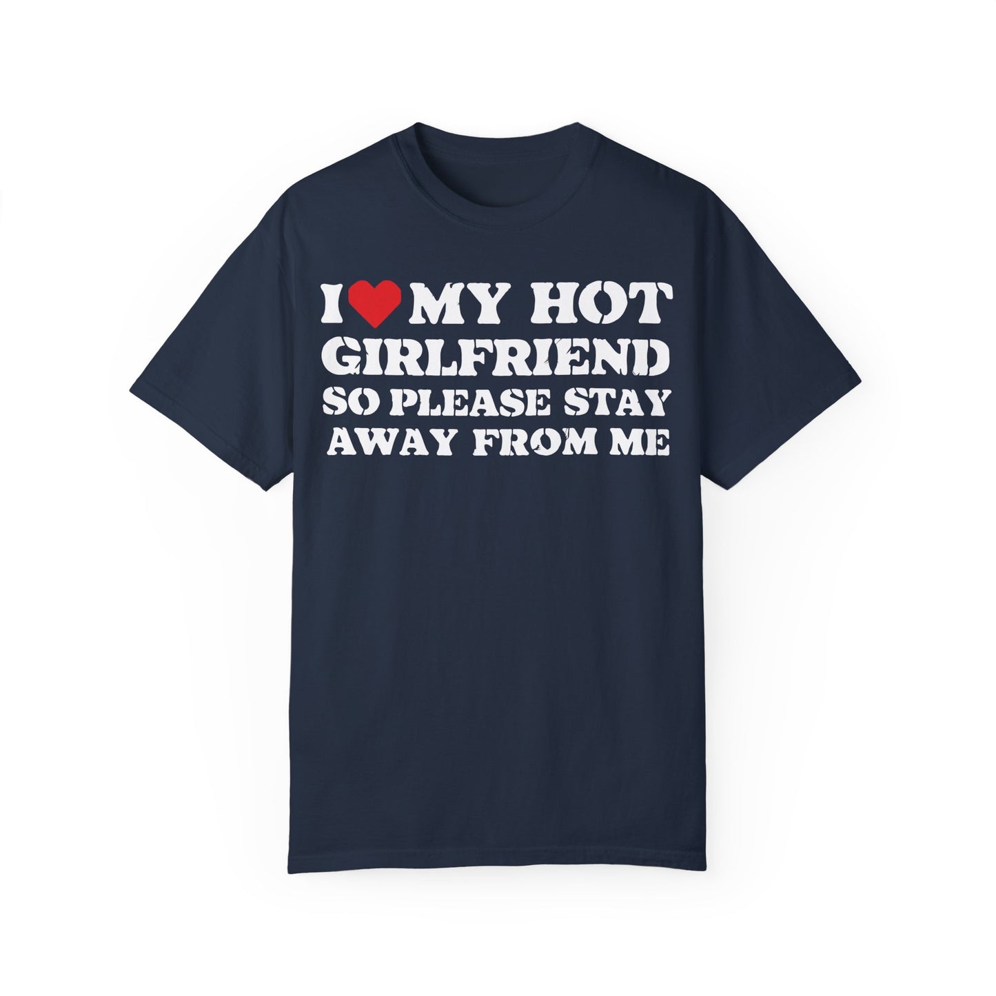 I Love My Girlfriend So Stay Away From Me T-Shirt - Funny Boyfriend Shirt Navy