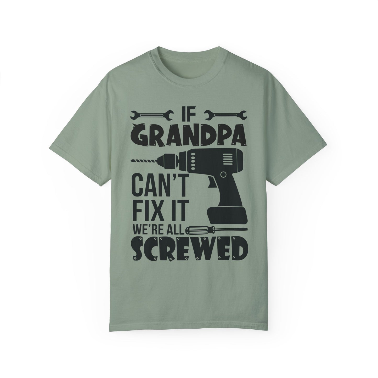 If Grandpa Can't Fix It, We're Screwed - Funny Grandpa Shirt, Father's Day Gift Bay