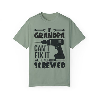 If Grandpa Can't Fix It, We're Screwed - Funny Grandpa Shirt, Father's Day Gift Bay