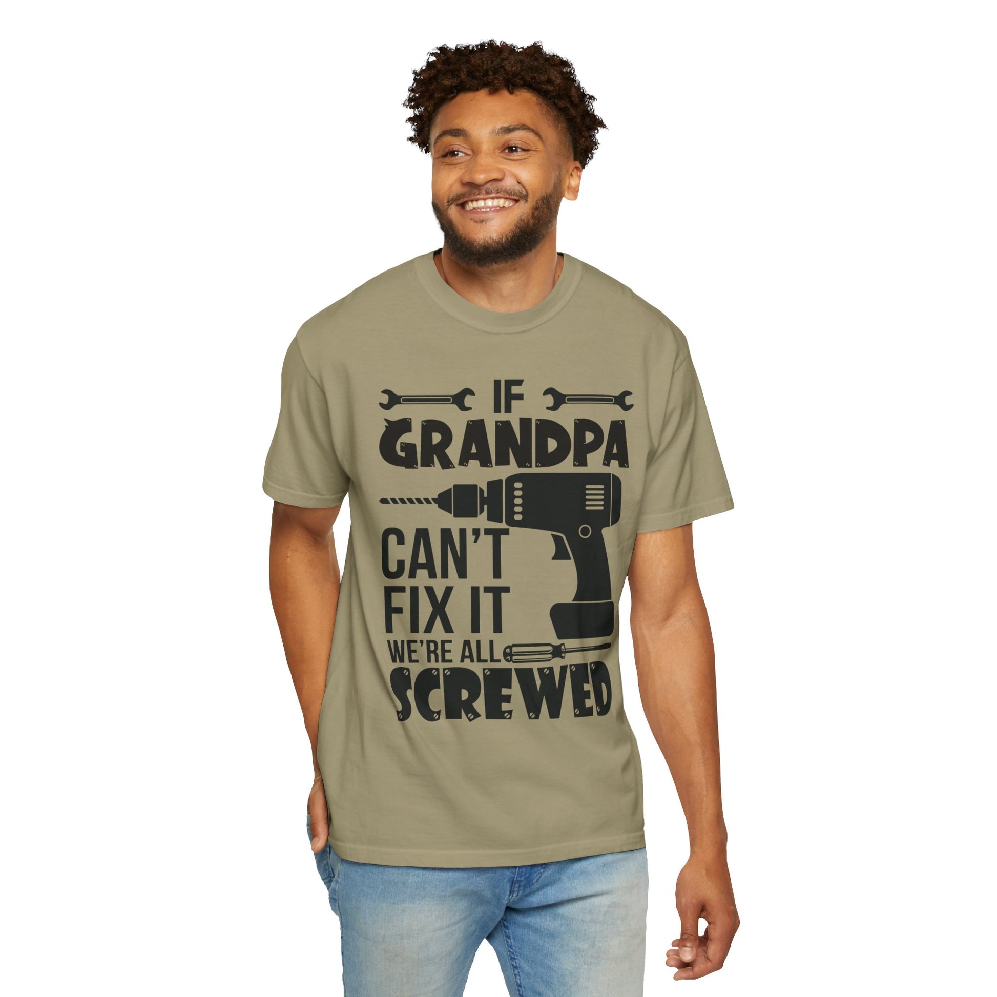 If Grandpa Can't Fix It, We're Screwed - Funny Grandpa Shirt, Father's Day Gift