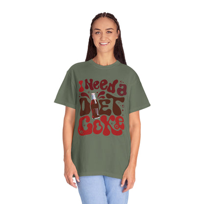 I Need a Diet Coke Funny Comfort Colors Shirt