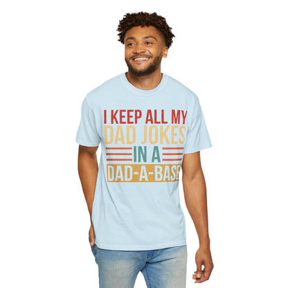 I Keep All My Dad Jokes In A Dad-a-base Shirt