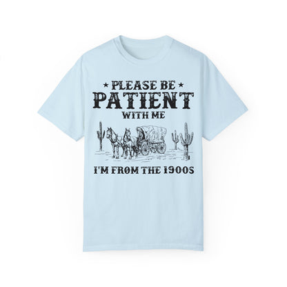 Please Be Patient With Me I'm From The 1900s Shirt, Funny Retro Graphic Shirt, 1900s Graphic Tee Chambray