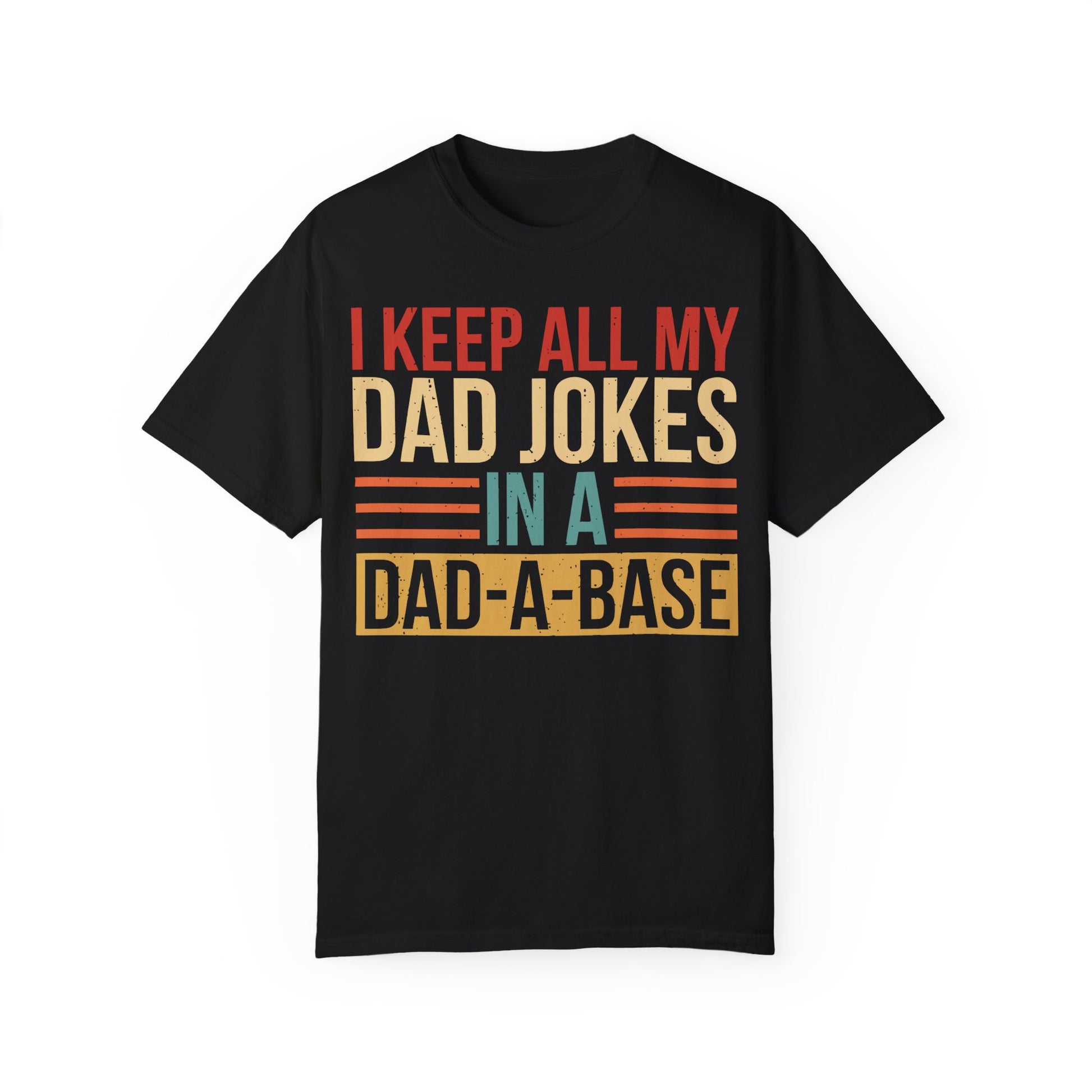 I Keep All My Dad Jokes In A Dad-a-base Shirt Black