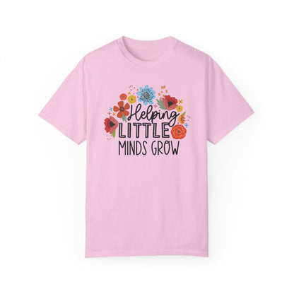 Comfort Colors Helping Little Minds Grow - Teacher Shirt Blossom