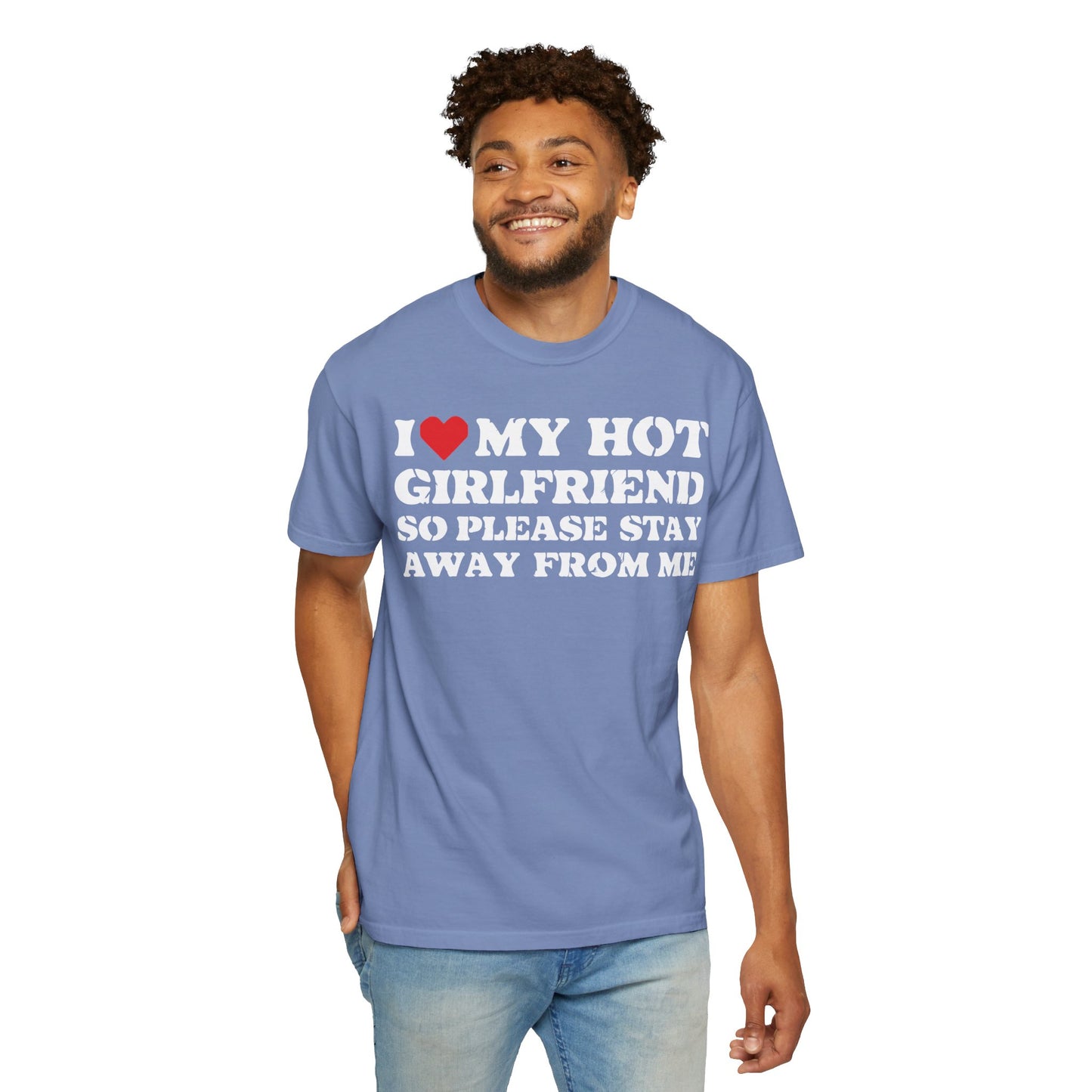 I Love My Girlfriend So Stay Away From Me T-Shirt - Funny Boyfriend Shirt