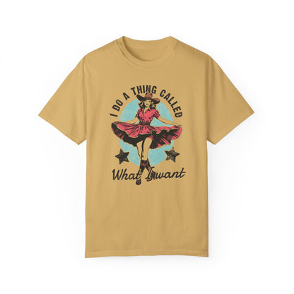 I Do A Thing Called What I Want T-Shirt - Vintage Cowgirl Retro Western TShirt Mustard