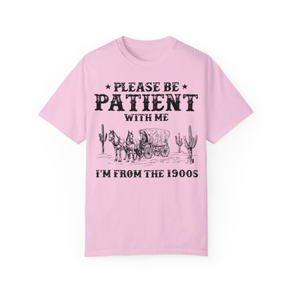 Please Be Patient With Me I'm From The 1900s Shirt, Funny Retro Graphic Shirt, 1900s Graphic Tee Blossom