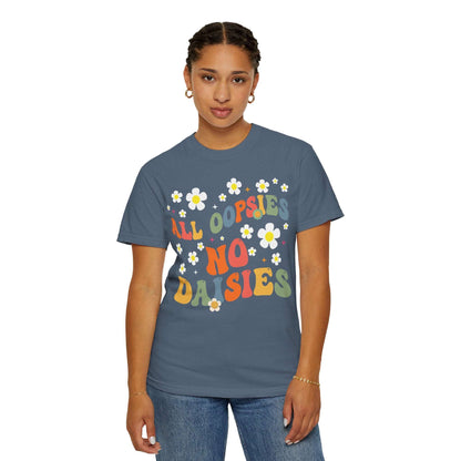 All Oopsies No Daisies Shirt, Funny Graphic Tee Blue Jean