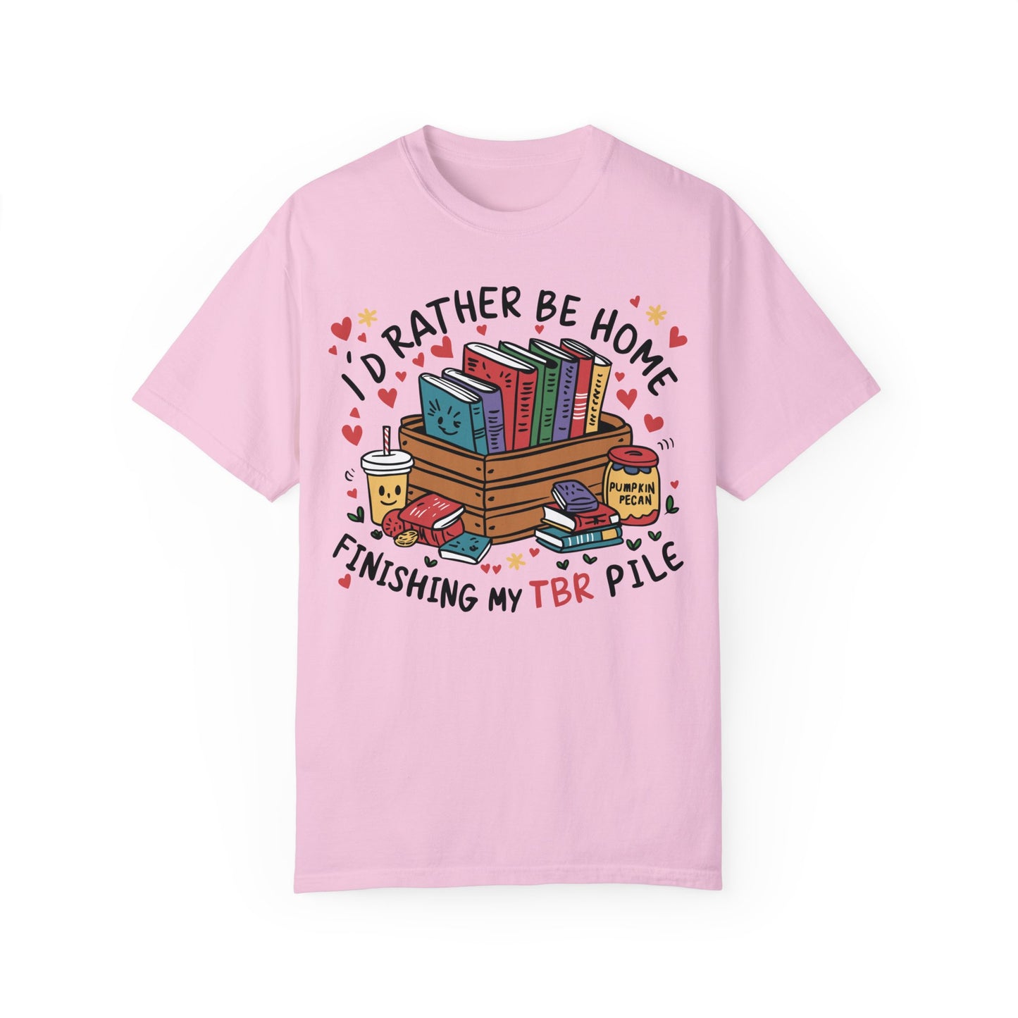 Id Rather Be Home Finishing My TBR T- Shirt | Book Lover Graphic Tee Blossom