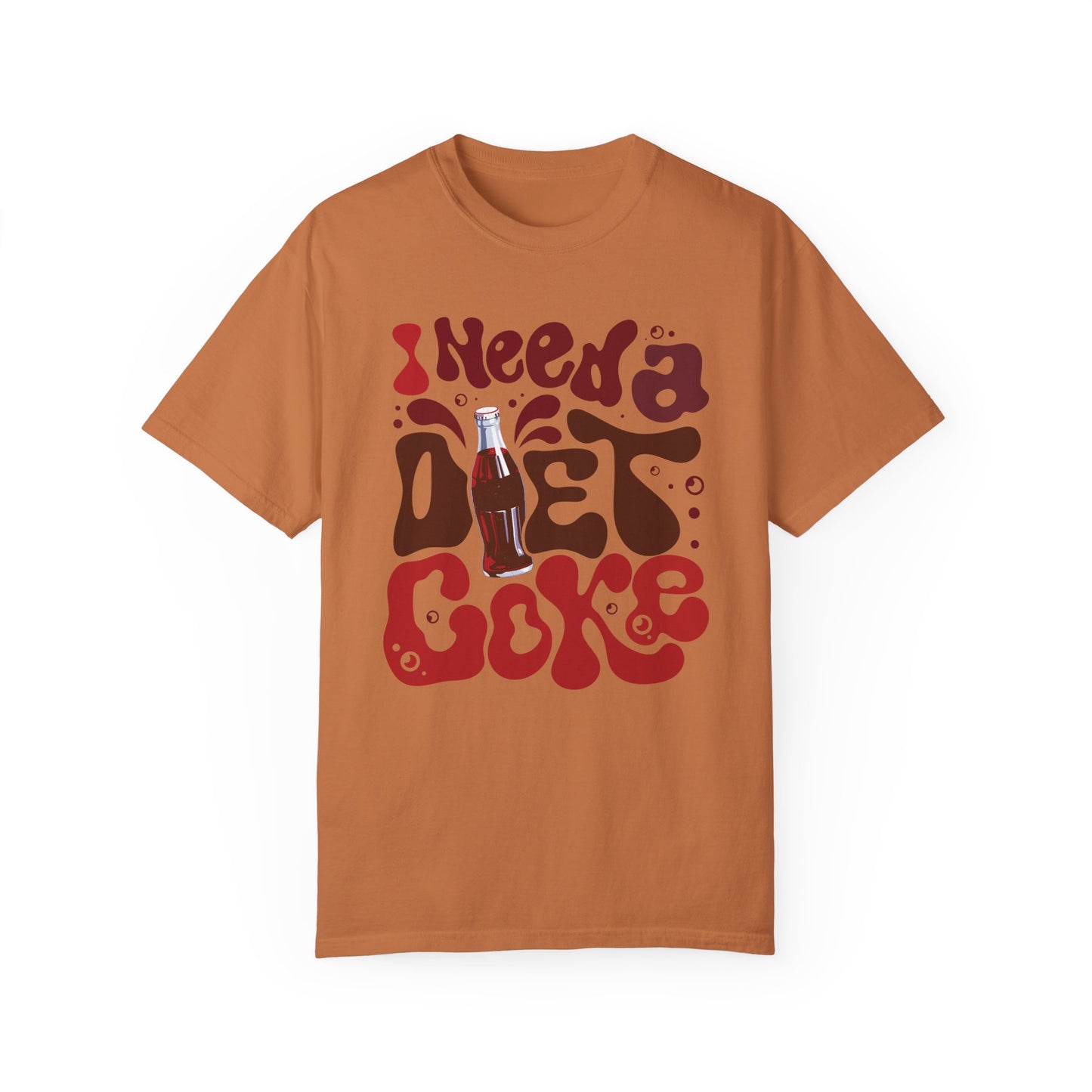 I Need a Diet Coke Funny Comfort Colors Shirt Yam