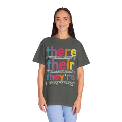 There Their They're Driving Me Crazy Shirt - Funny Teacher Shirt