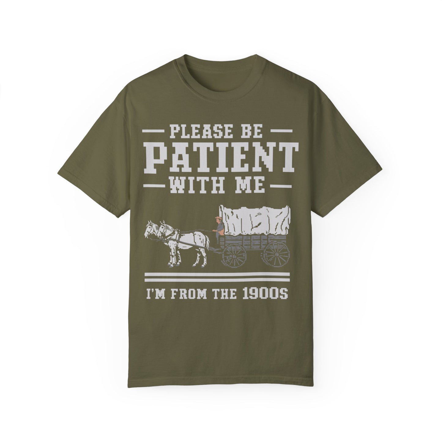 Comfort Colors Please Be Patient With Me I'm From The 1900s Shirt, Funny Birthday Gift Shirt Sage