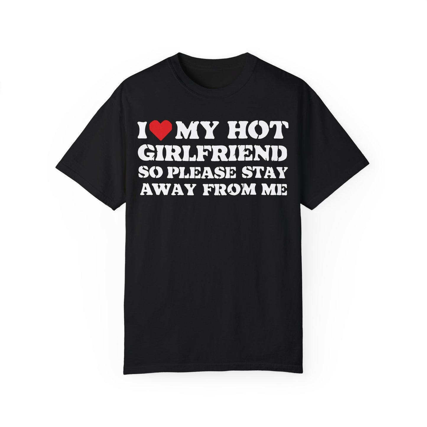 I Love My Girlfriend So Stay Away From Me T-Shirt - Funny Boyfriend Shirt Black