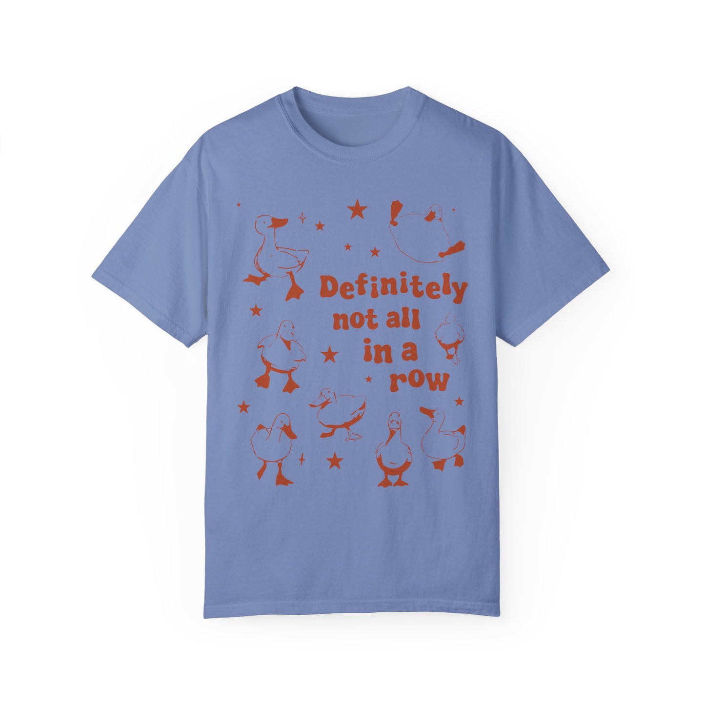 Definitely Not All In A Row Shirt - Funny Got My Ducks In A Row Shirt Washed Denim