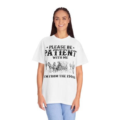 Please Be Patient With Me I'm From The 1900s Shirt, Funny Retro Graphic Shirt, 1900s Graphic Tee