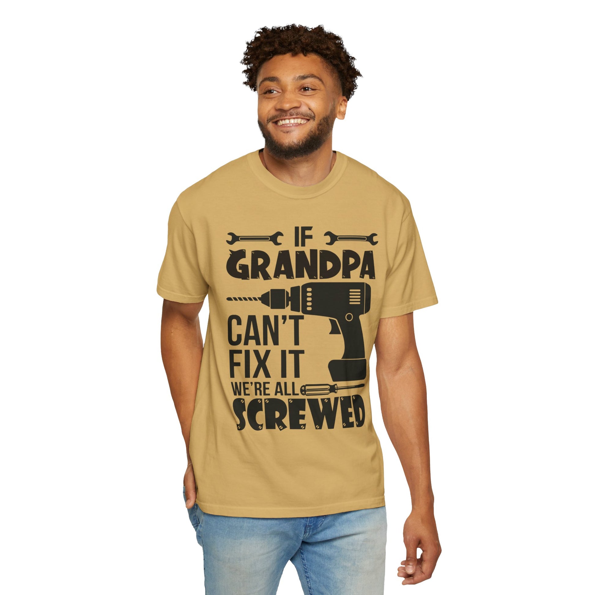 If Grandpa Can't Fix It, We're Screwed - Funny Grandpa Shirt, Father's Day Gift