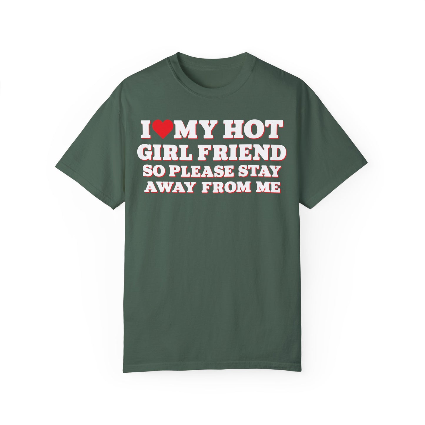 I Love My Girlfriend So Stay Away From Me T-Shirt Blue Spruce