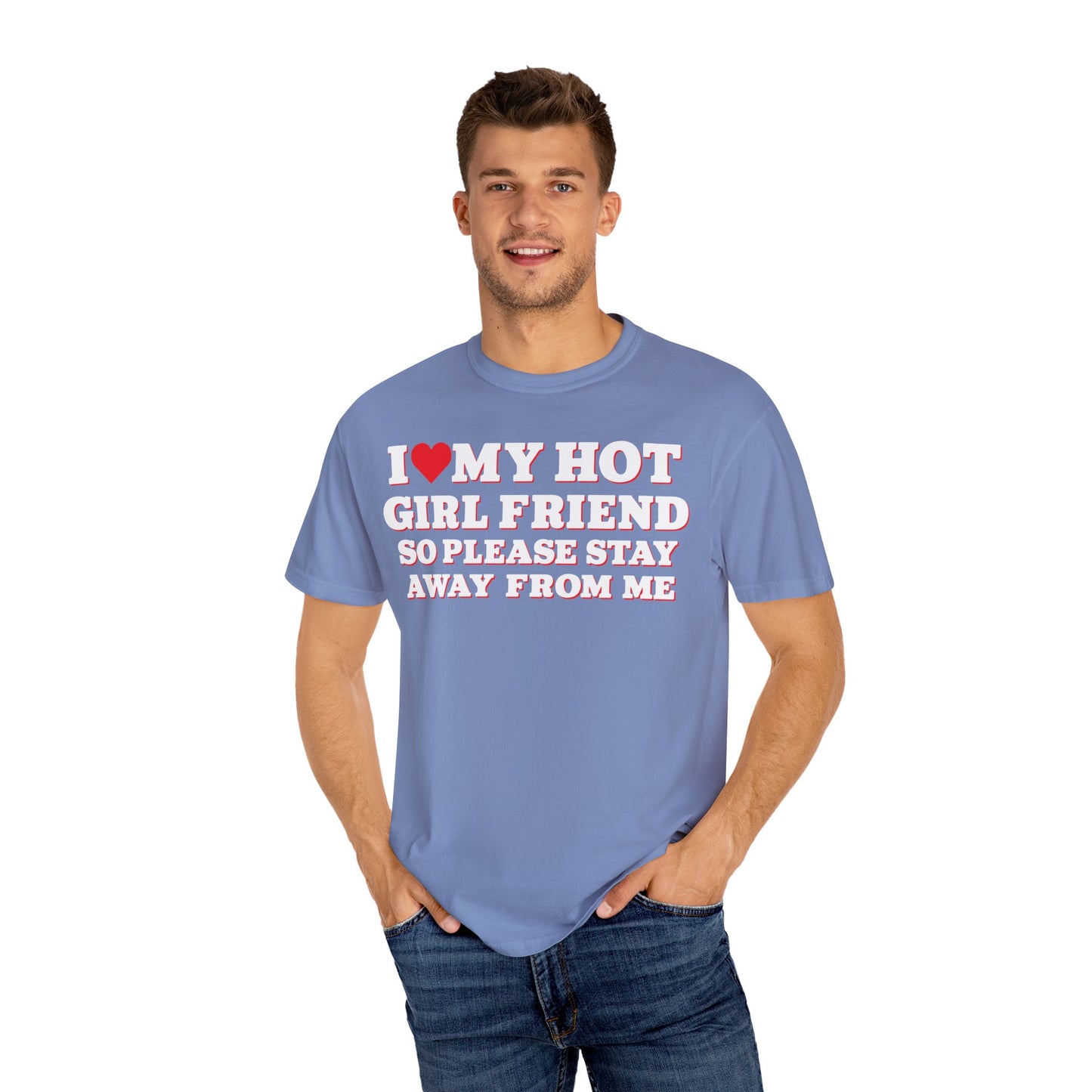 I Love My Girlfriend So Stay Away From Me T-Shirt