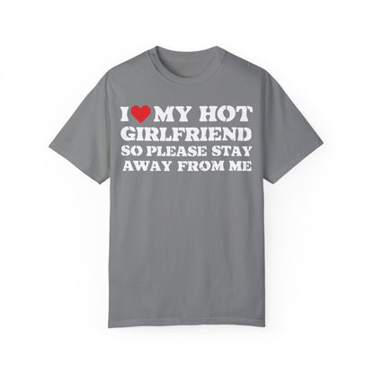 I Love My Girlfriend So Stay Away From Me T-Shirt - Funny Boyfriend Shirt Grey