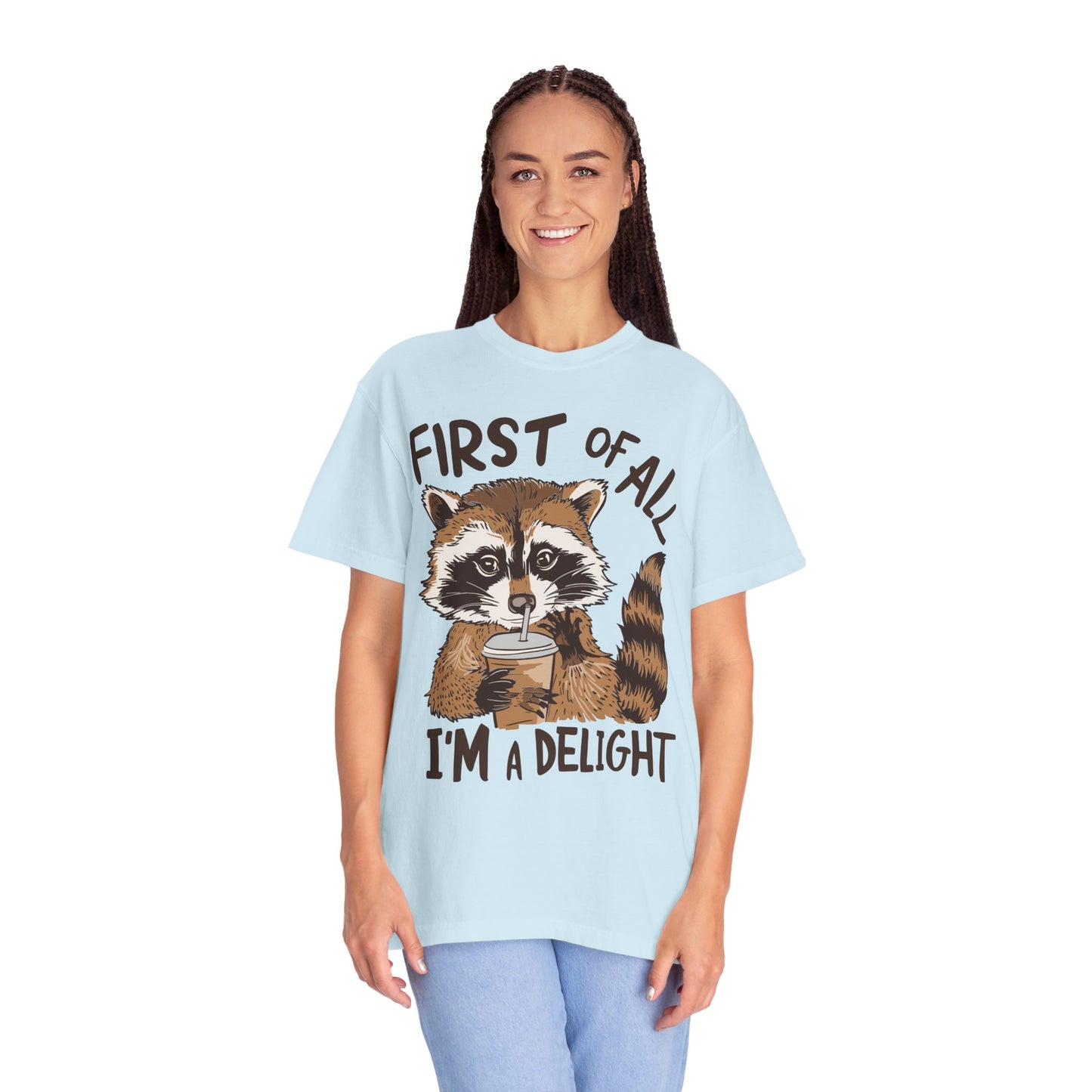 First Of All I'm A Delight Shirt