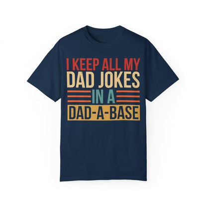 I Keep All My Dad Jokes In A Dad-a-base Shirt True Navy