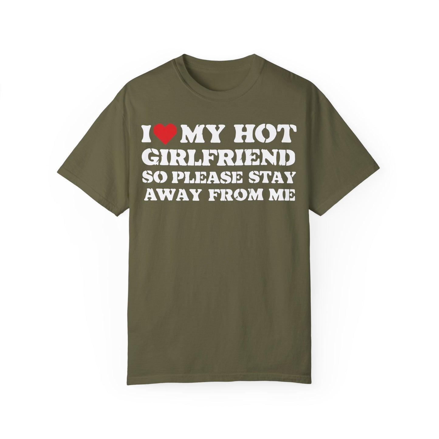 I Love My Girlfriend So Stay Away From Me T-Shirt - Funny Boyfriend Shirt Sage