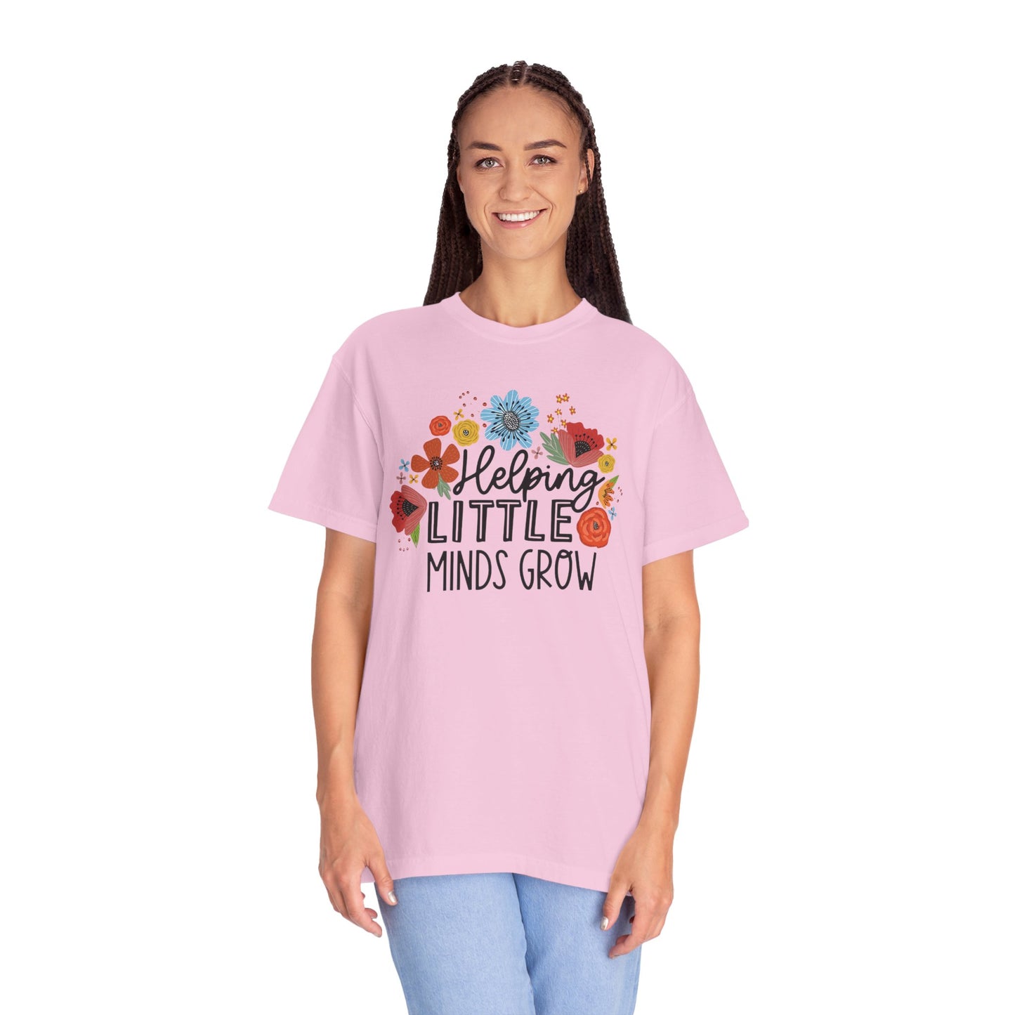 Comfort Colors Helping Little Minds Grow - Teacher Shirt