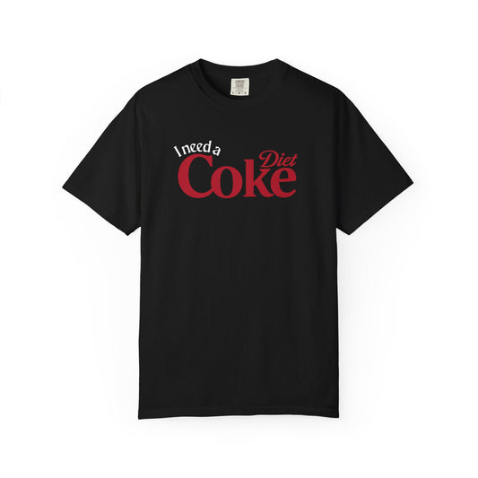 I Need a Diet Coke Shirt Funny Comfort Colors Tee