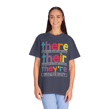 There Their They're Driving Me Crazy Shirt - Funny Teacher Shirt