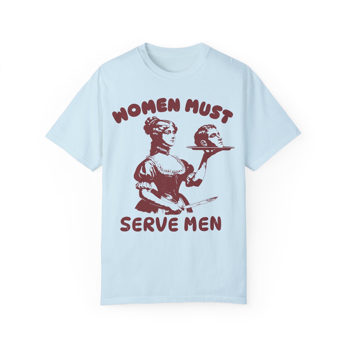 Women Should Serve Men T Shirt, Funny Feminist Shirts, Womens Rights Shirt Chambray