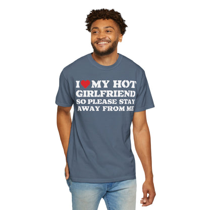 I Love My Girlfriend So Stay Away From Me T-Shirt - Funny Boyfriend Shirt