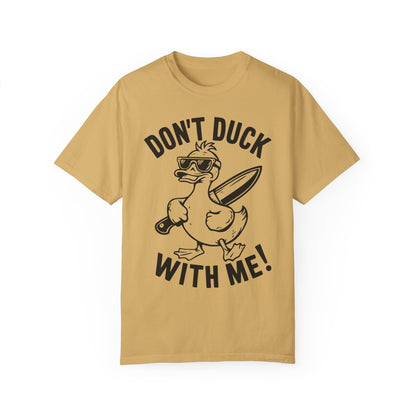 Don't Duck With Me Shirt - Funny Shirt Mustard