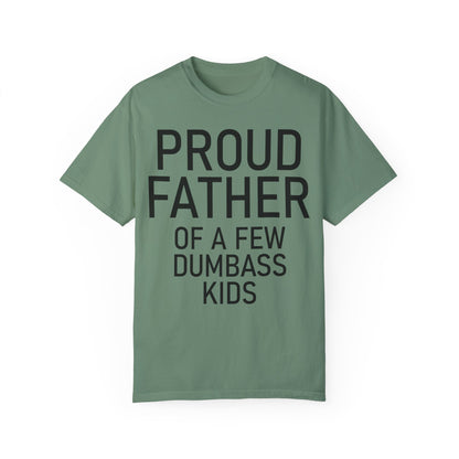 Comfort Colors Proud Father Off a Few Dumbass Kids Shirt Light Green