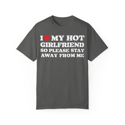 I Love My Girlfriend So Stay Away From Me T-Shirt - Funny Boyfriend Shirt Pepper